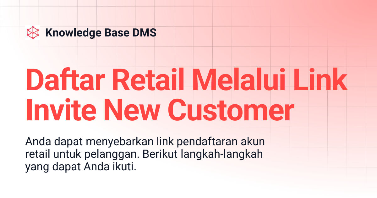 Daftar Retail Melalui Link Invite New Customer | Knowledge Base DMS