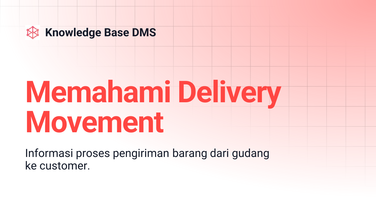 Memahami Delivery Movement | Knowledge Base DMS