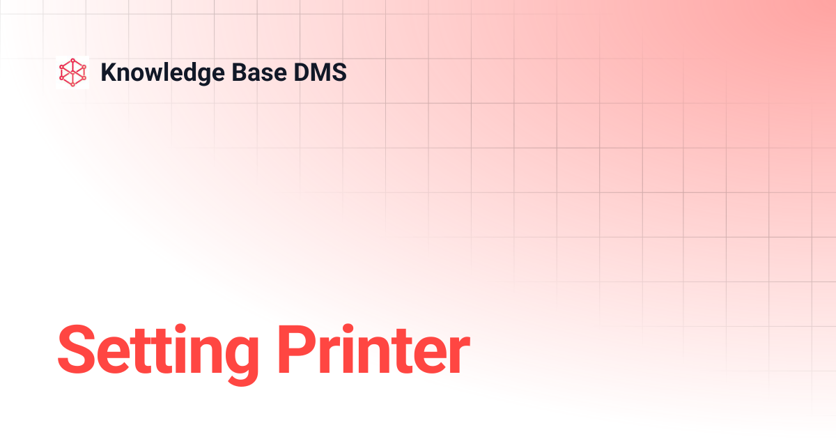 Setting Printer | Knowledge Base DMS